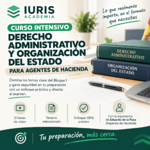 Cursos Agente de Hacienda: Organización del Estado y Derecho Administrativo 4 Curso intensivo: Derecho Administrativo y Organización del Estado para Agentes de Hacienda